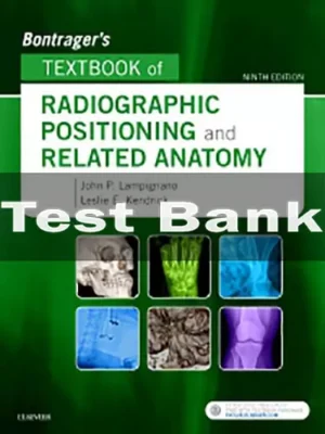 Bontrager's Textbook of Radiographic Positioning and Related Anatomy 9th Edition Test Bank