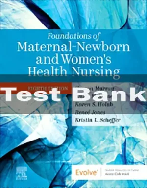 Foundations of Maternal-Newborn and Women's Health Nursing 8th Edition by Sharon Smith Test Bank