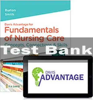 Fundamentals Of Nursing Care Concepts, Connections & Skills 4th Edition Marti Burton Test Bank