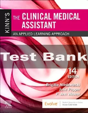 Kinn’s The Clinical Medical Assistant 14th Edition by Niedzwiecki Test Bank