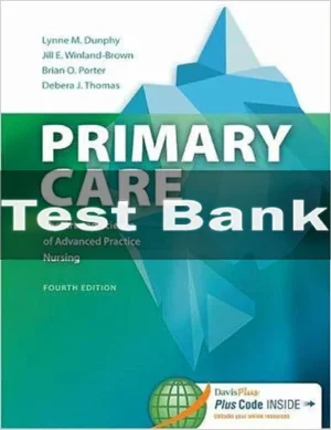 Primary Care Art And Science Of Advanced Practice Nursing 4th Edition Lynne M. Dunphy Test Bank