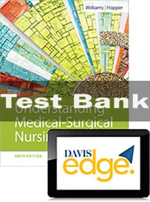 Understanding Medical-surgical Nursing, 6th Edition Linda S. Williams Test Bank