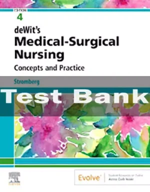 deWit’s Medical-Surgical Nursing 4th Edition by Holly Stromberg Test Bank